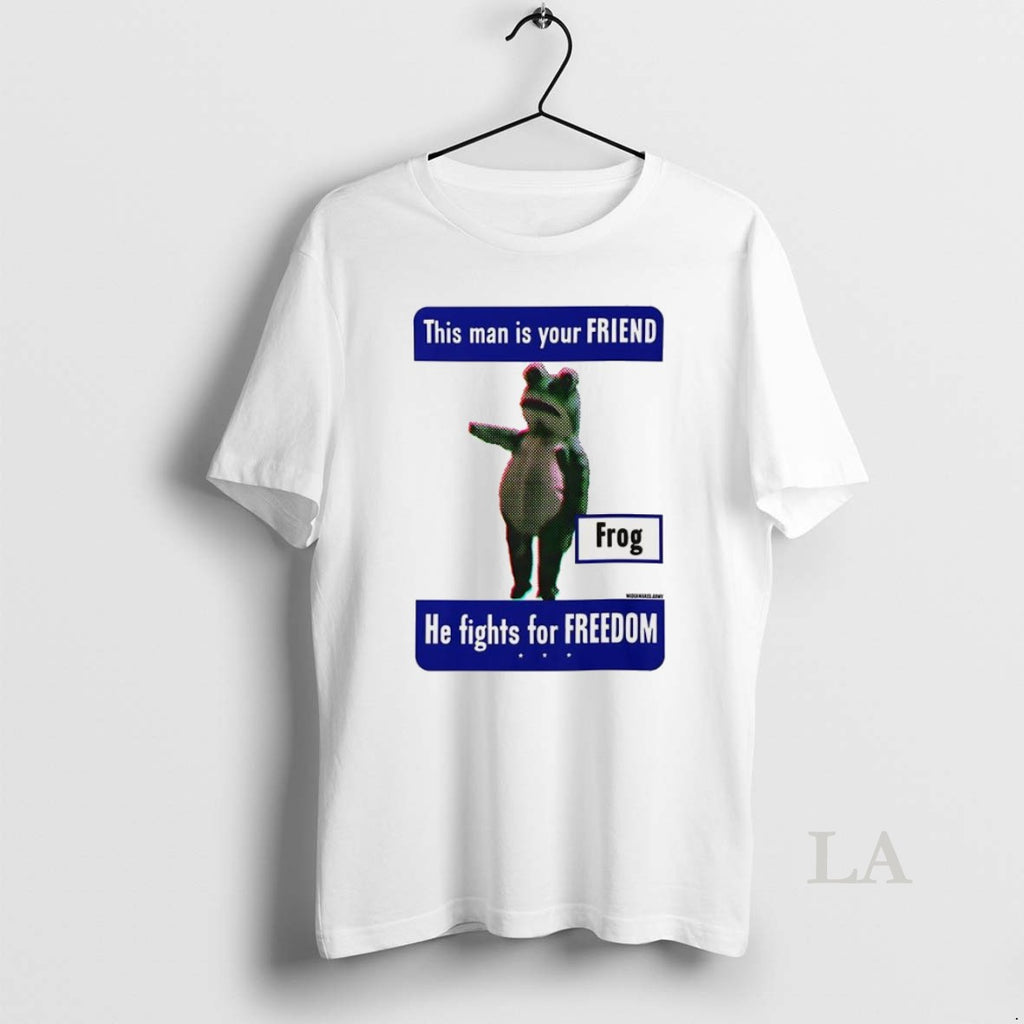 Original This Man Is Your Friend He Fight For Freedom Frog