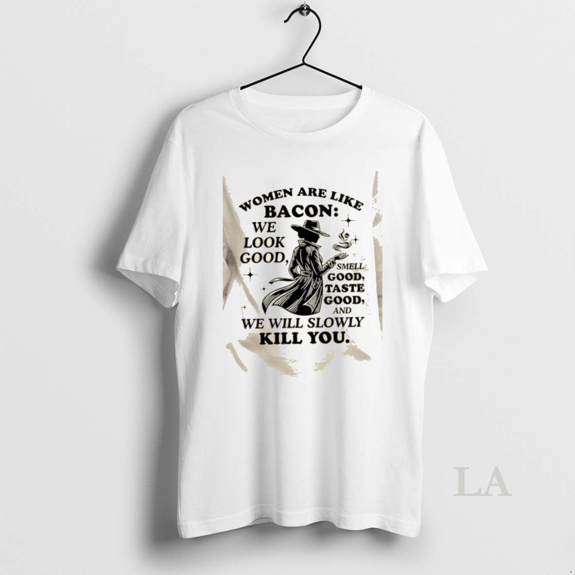 Original Women Are Like Bacon We Look Good Smell Good Taste Good And We Will T-Shirts, Hoodie, Sweatshirt | TeeBloomCo.com