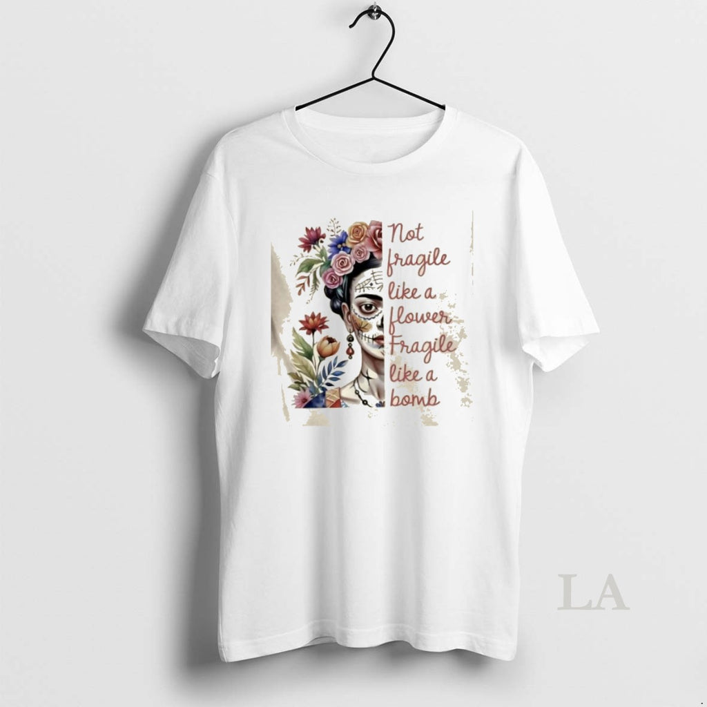 Original Women Floral Not Fragile Like A Flower Fragile Like A Bomb