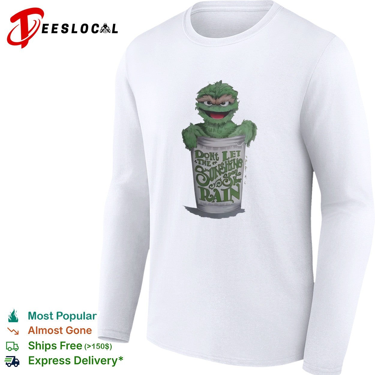 Oscar the Grouch don’t let the sunshine spoil your rain shirt