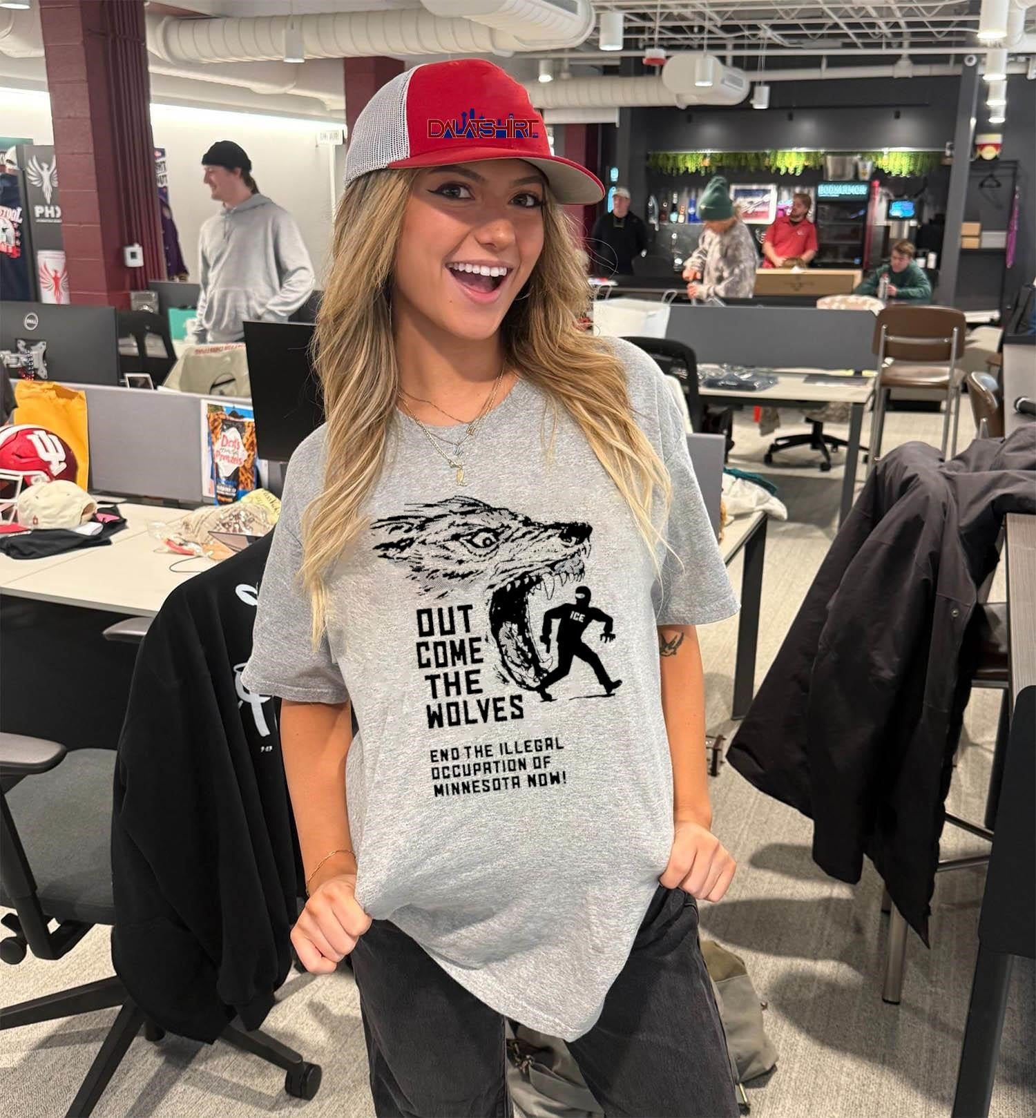 Out Come The Wolves End The Illegal Occupation Of Minnesota Now wolf shirt