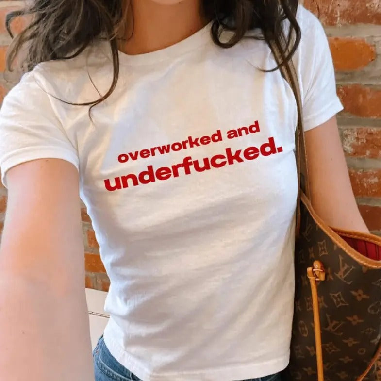Overworked And Underfxcked Y2k Baby Tee - Cotton Crewneck Graphic Shirt Hoodie, Sweatshirt | TeeBloomCo.com