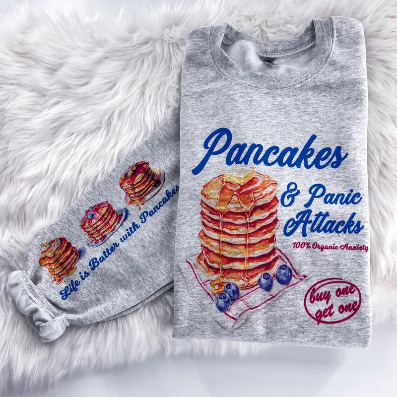 Pancakes and Panic Attacks Anxiety Sweatshirt or Hoodie with sleeve prints Comfy Unisex Tops T-Shirts | TeeBloomCo.com