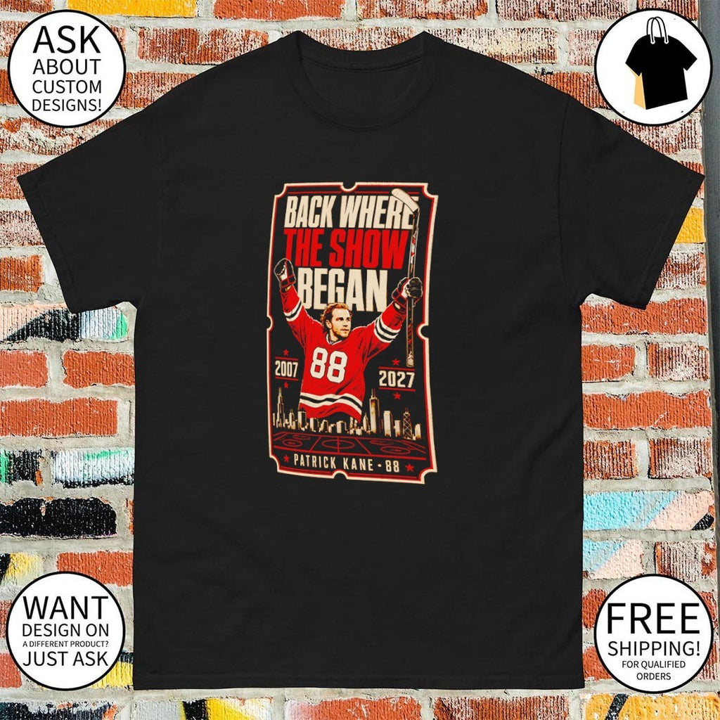 Patrick Kane Chicago Blackhawks Back Where The Show Began 2007 2027 shirt