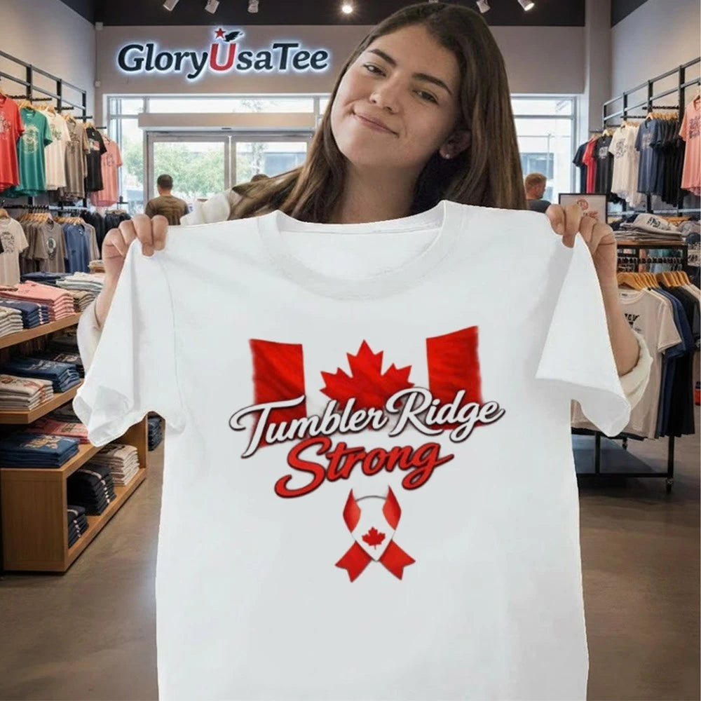 Pay For Tumbler Ridge Strong Canada Shirt