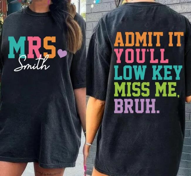 Personalized Bruh We Out Teacher Sweatshirt, Admit It You'll Low Key Miss Me Bruh , Last Day of School ,Teacher Summer...