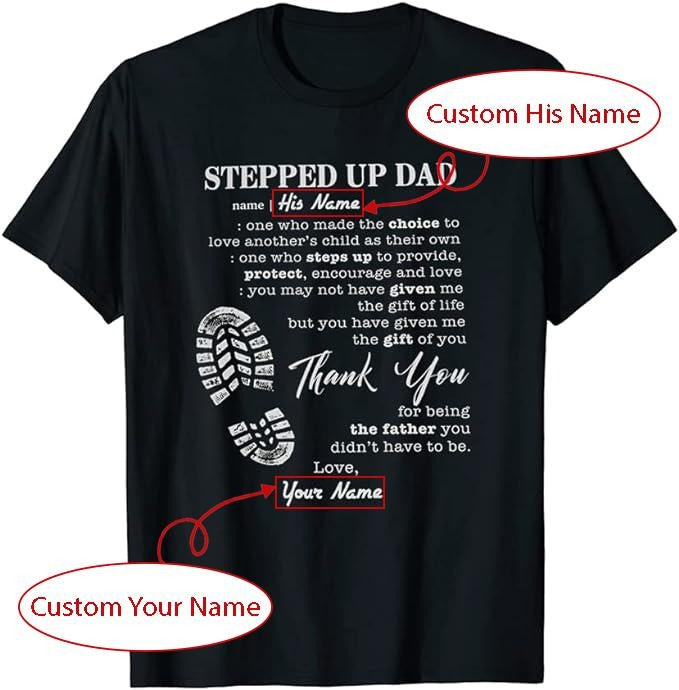 Personalized Father's Day T-Shirt, Gifts For Stepdad, Custom Text T-Shirt for Stepped Up Dad