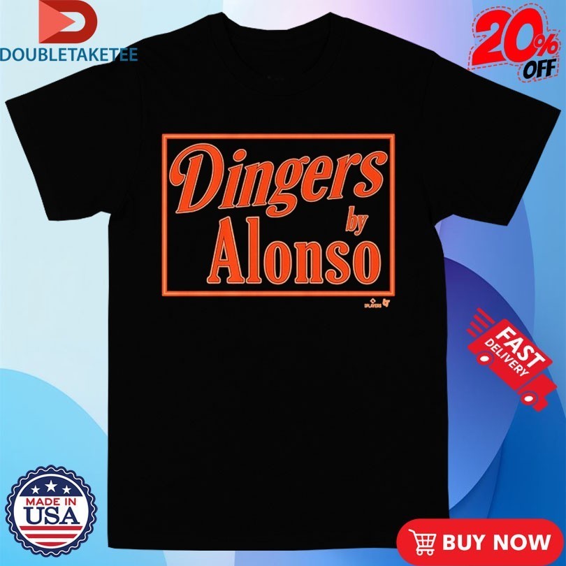 Pete Alonso Baltimore Orioles Dingers By Alonso Sign Shirts