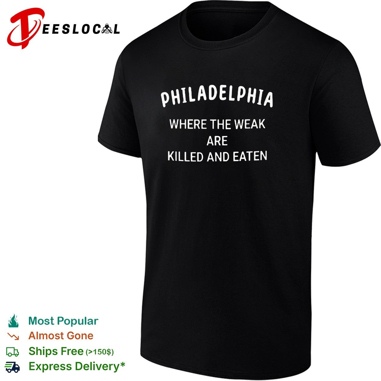 Philadelphia where the weak are killed and eaten sarcastic shirt