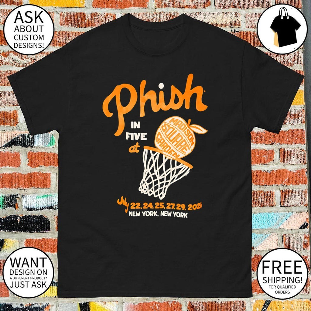 Phish In Five at Madison Square Garden 2026 New York New York 22 24 25 27 29 shirt