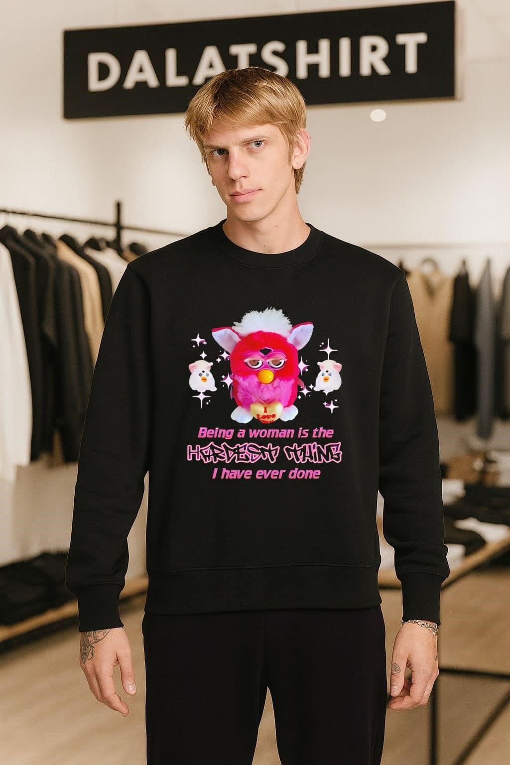 Pink Furby Being A Woman Is The Hardest Thing I Have Ever Done shirt