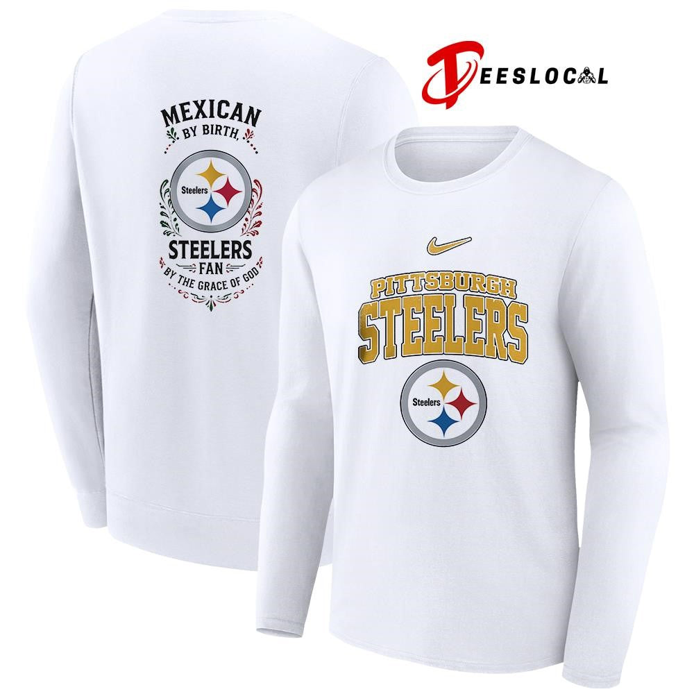 Pittsburgh Steelers x Mexican by birth by the grace of God shirt