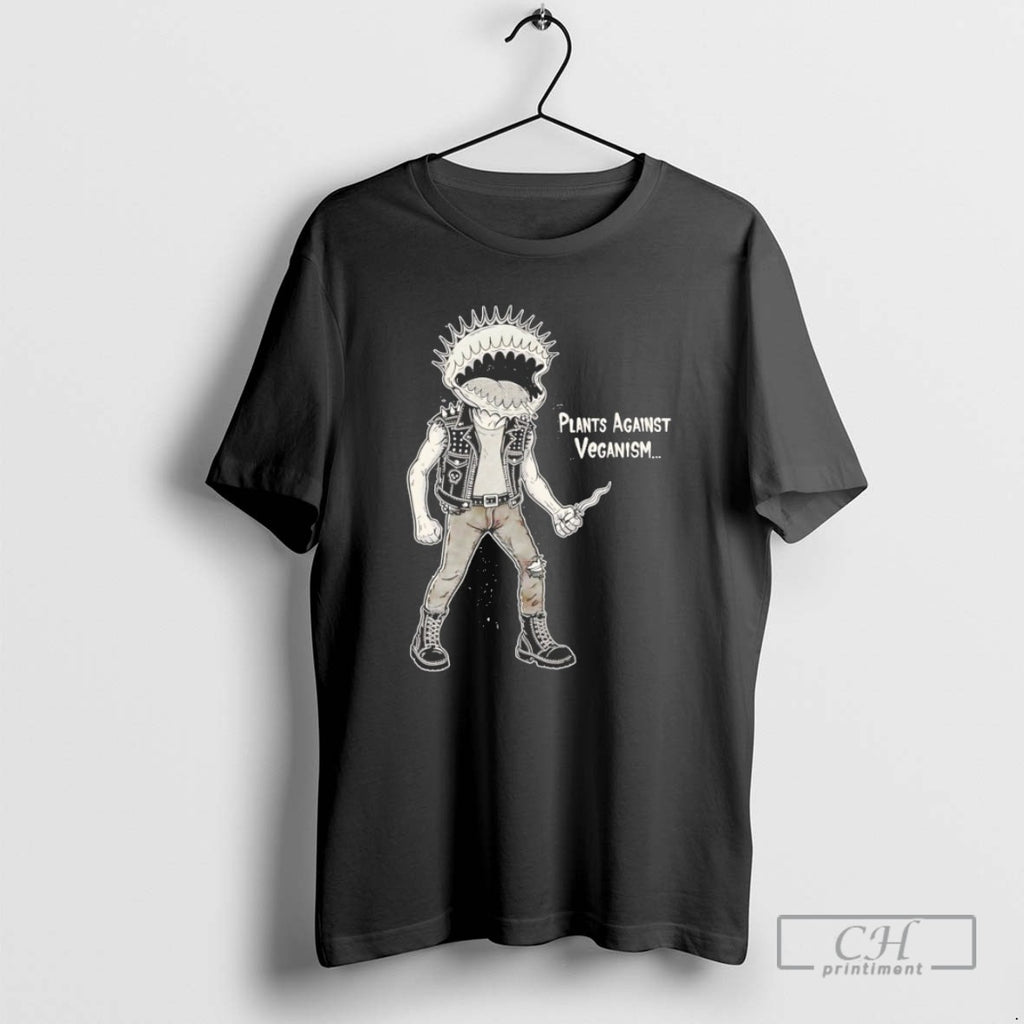 Plants Against Veganism T Shirts