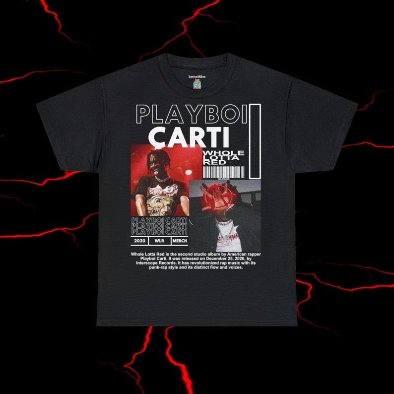 Playboi Carti T-Shirt Hiphop Shirt Whole Lotta Red Tshirt fan made shirt WLR Die Lit Narcissist 999| this Playboi Carti...
