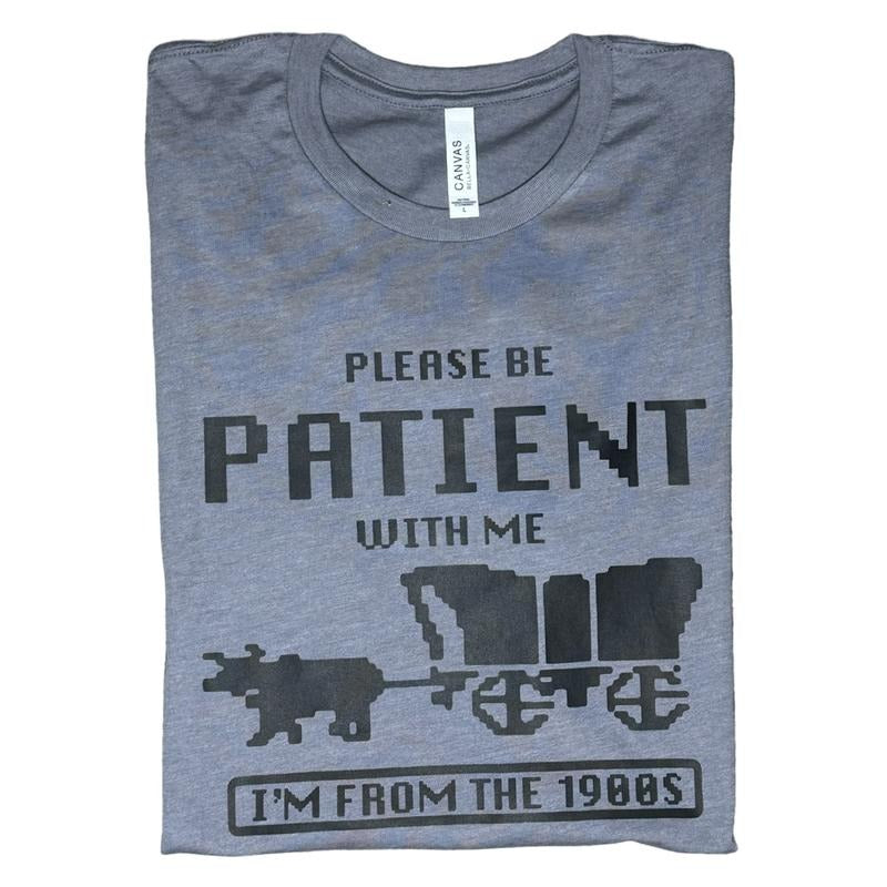 Please be patient with me I'm