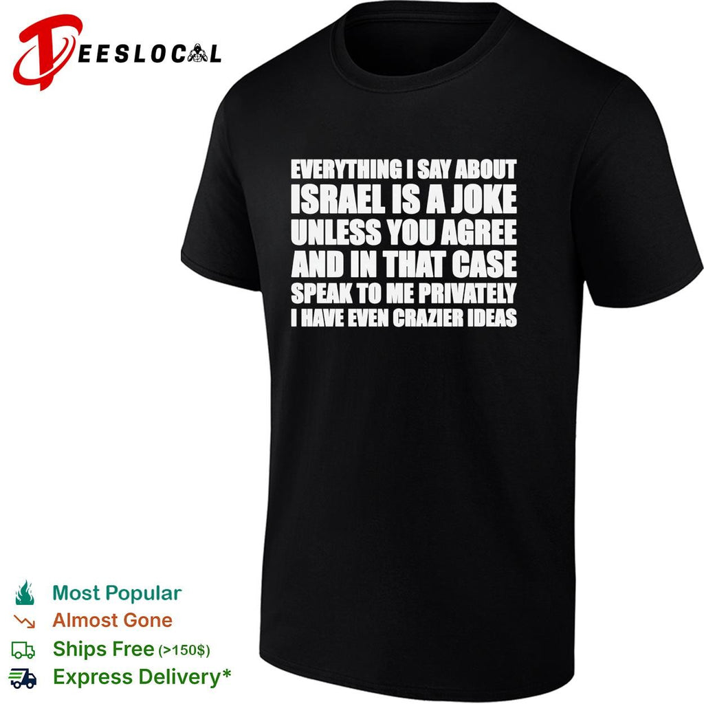 Political comedy bold text dark humor satirical statement shirt