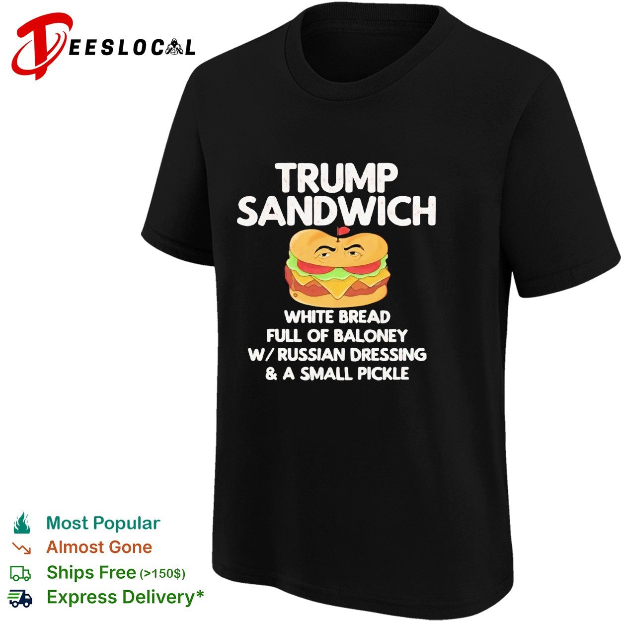 Political figure sandwich parody baloney Russian dressing small pickle humor shirt