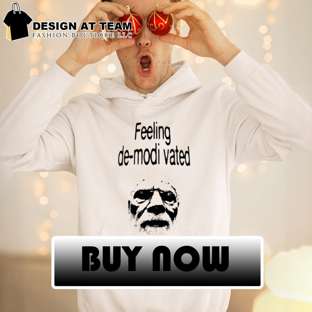 Pradhan Mantri feeling de-modi vated shirt