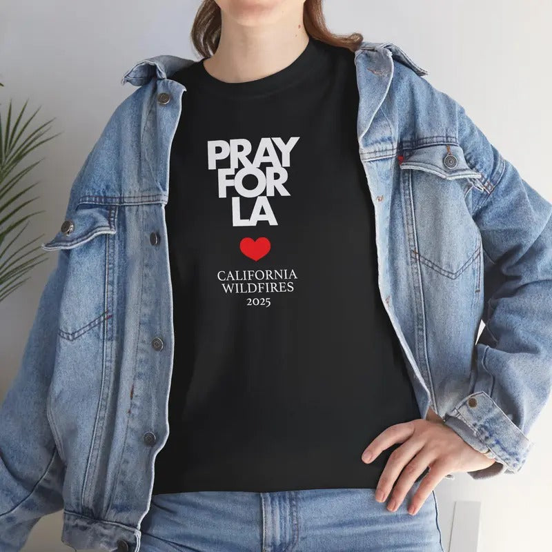 Pray For La California Wildfires 2025 Unisex Heavy Cotton Tee Support Wildfire Victims Pray For California Shirt...