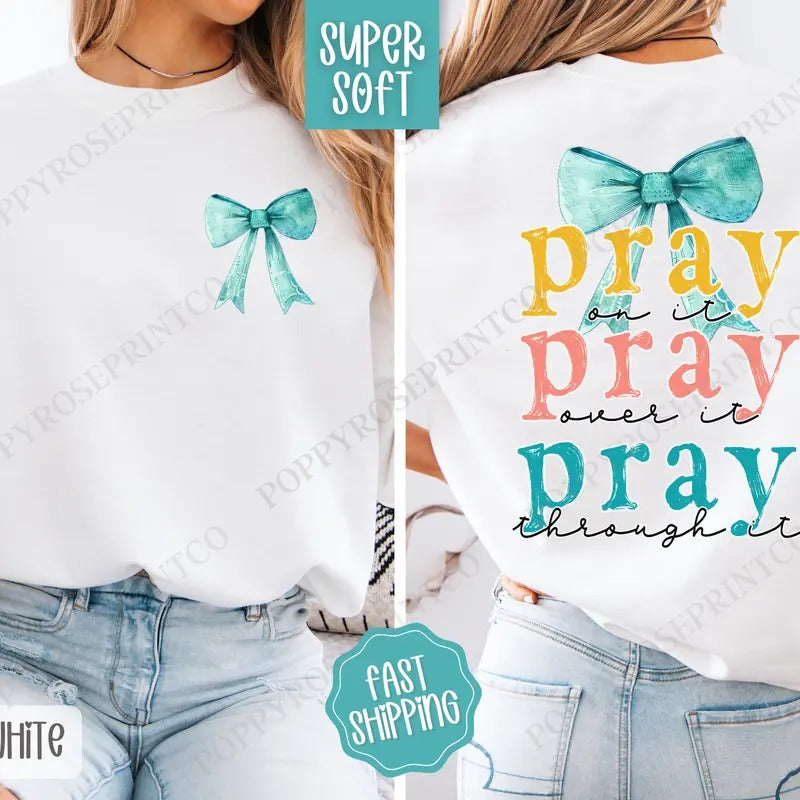 Pray On It Sweatshirt, Cute Religious Crewneck, Coquette Bow Women's Sweater T-Shirts, Hoodie | TeeBloomCo.com