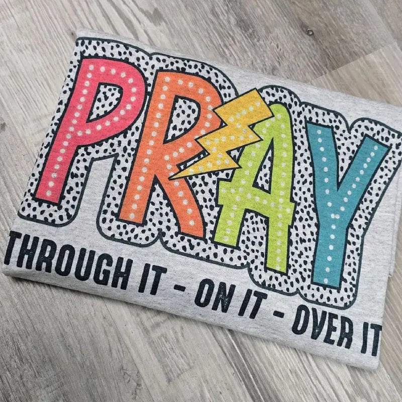 Pray through it Graphic Tee or Sweatshirt shirts women Hoodie | TeeBloomCo.com