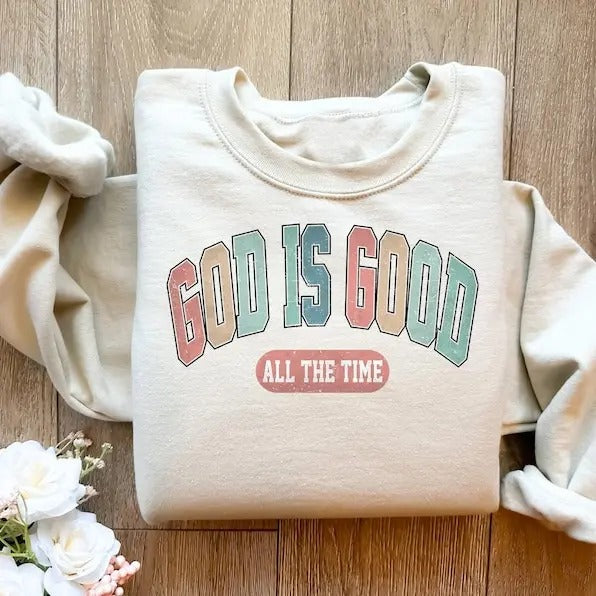 Premium  God Is Good All The Time Sweatshirt, God is Good All The Time ,Aesthetic Christian Sweatshirt, Trendy God Shirt,...