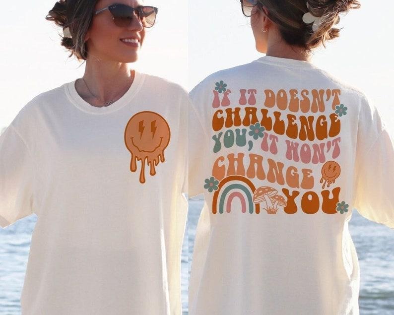 Premium  If it doesn't challenge you, Self love , Inspirational Sweatshirt T-Shirts, Hoodie | TeeBloomCo.com