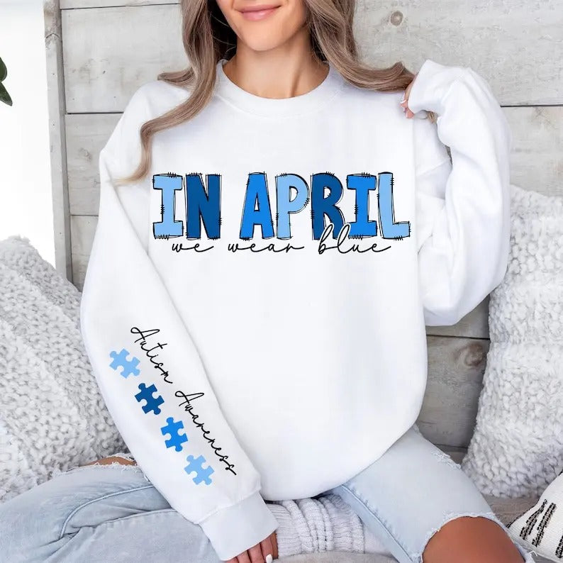 Premium  In April We Wear Blue , Autism , Autism Awareness , Autism Puzzle sweatshirt T-Shirts, Hoodie | TeeBloomCo.com