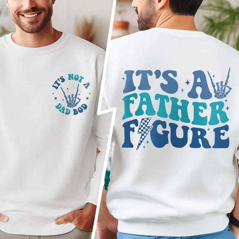 Premium  It's Not A Dad Bod It's A Father Figure Sweatshirt, Dad Sweatshirt, Funny Father Sweatshirt, Father Shirt,...