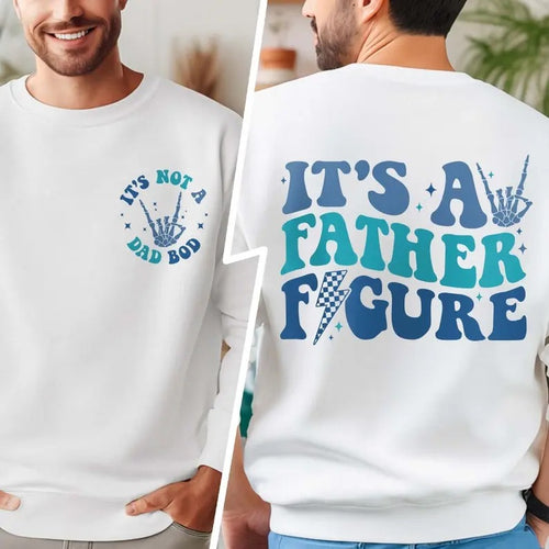 Premium  It's Not A Dad Bod It's A Father Figure Sweatshirt, Dad Sweatshirt, Funny Father Sweatshirt, Father Shirt,...