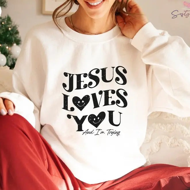 Premium  Jesus Loves You and I'm Trying Sweatshirt, Christian Shirt, Religious Gifts For Women, Cross Hoodie, Christian...