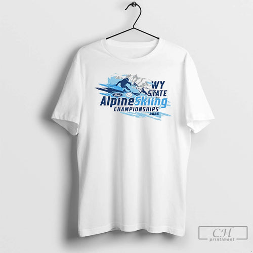 Premium 2026 Wyoming State Ford Alpine Skiing Championships T-Shirts, Hoodie, Sweatshirt | TeeBloomCo.com