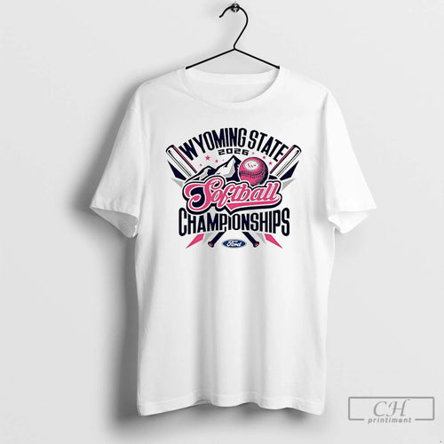 Premium 2026 Wyoming State Ford Softball Championships T-Shirts, Hoodie, Sweatshirt | TeeBloomCo.com