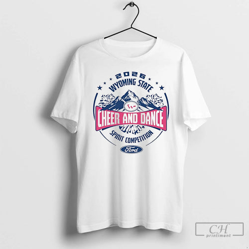 Premium 2026 Wyoming State Ford Spirit Competition T-Shirts, Hoodie, Sweatshirt | TeeBloomCo.com