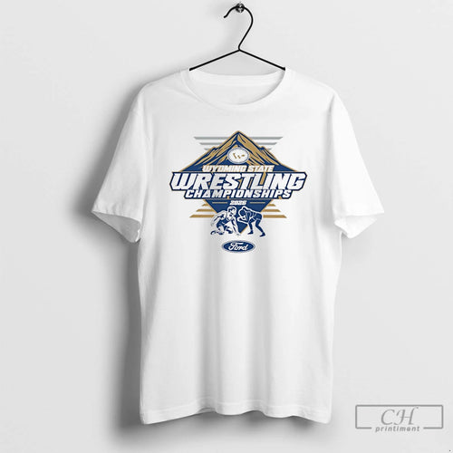 Premium 2026 Wyoming State Ford Wrestling Championships T-Shirts, Hoodie, Sweatshirt | TeeBloomCo.com