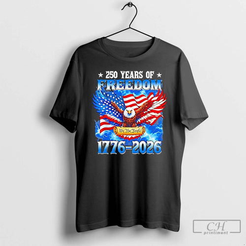 Premium 250 Years Of Freedom American 1776 2026 Birthday T-Shirts, Hoodie, Sweatshirt | TeeBloomCo.com