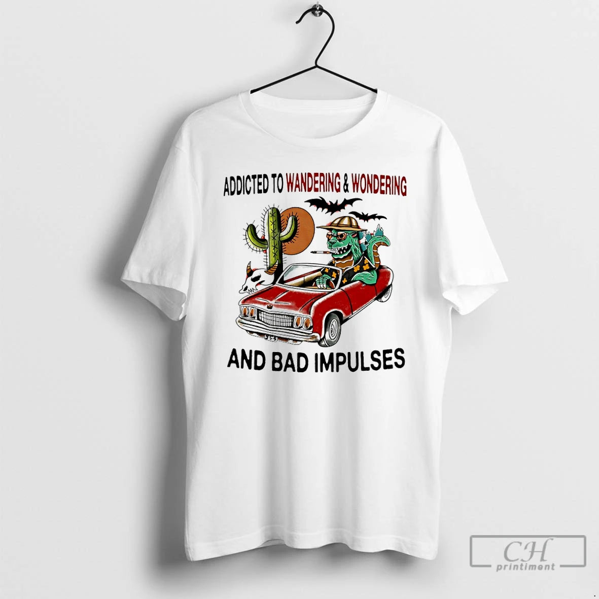 Premium Addicted To Wandering And Wondering And Bad Impulses T-Shirts, Hoodie, Sweatshirt | TeeBloomCo.com