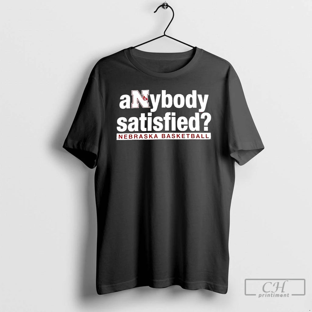 Premium Anybody Satisfied Nebraska Cornhuskers Basketball T-Shirts, Hoodie, Sweatshirt | TeeBloomCo.com