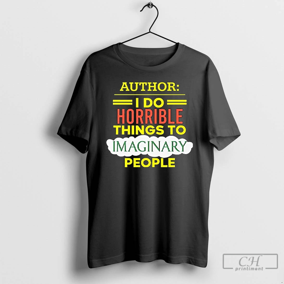 Premium Author I Do Horrible Things To Imaginary People T-Shirts, Hoodie, Sweatshirt | TeeBloomCo.com