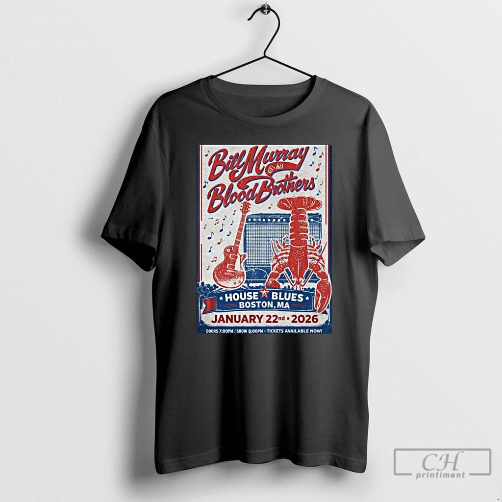 Premium Bill Murray His Blood Brothers Jan 22 2026 Boston Ma T-Shirts, Hoodie, Sweatshirt | TeeBloomCo.com