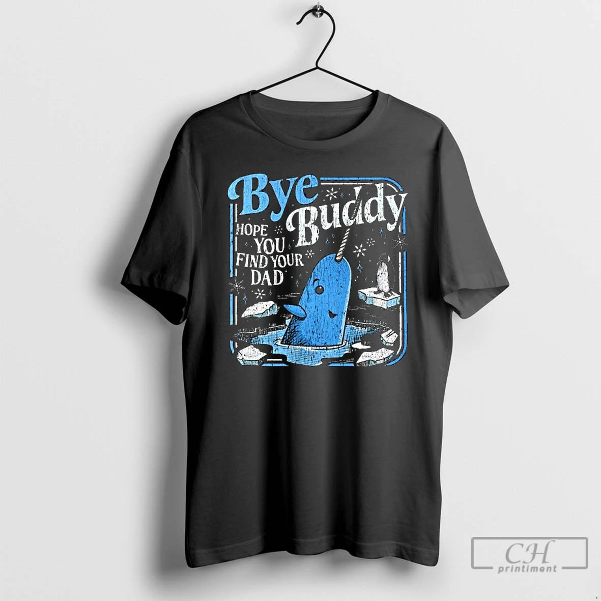 Premium Bye Bye Buddy Hope You Find Your Dad T-Shirts, Hoodie, Sweatshirt | TeeBloomCo.com