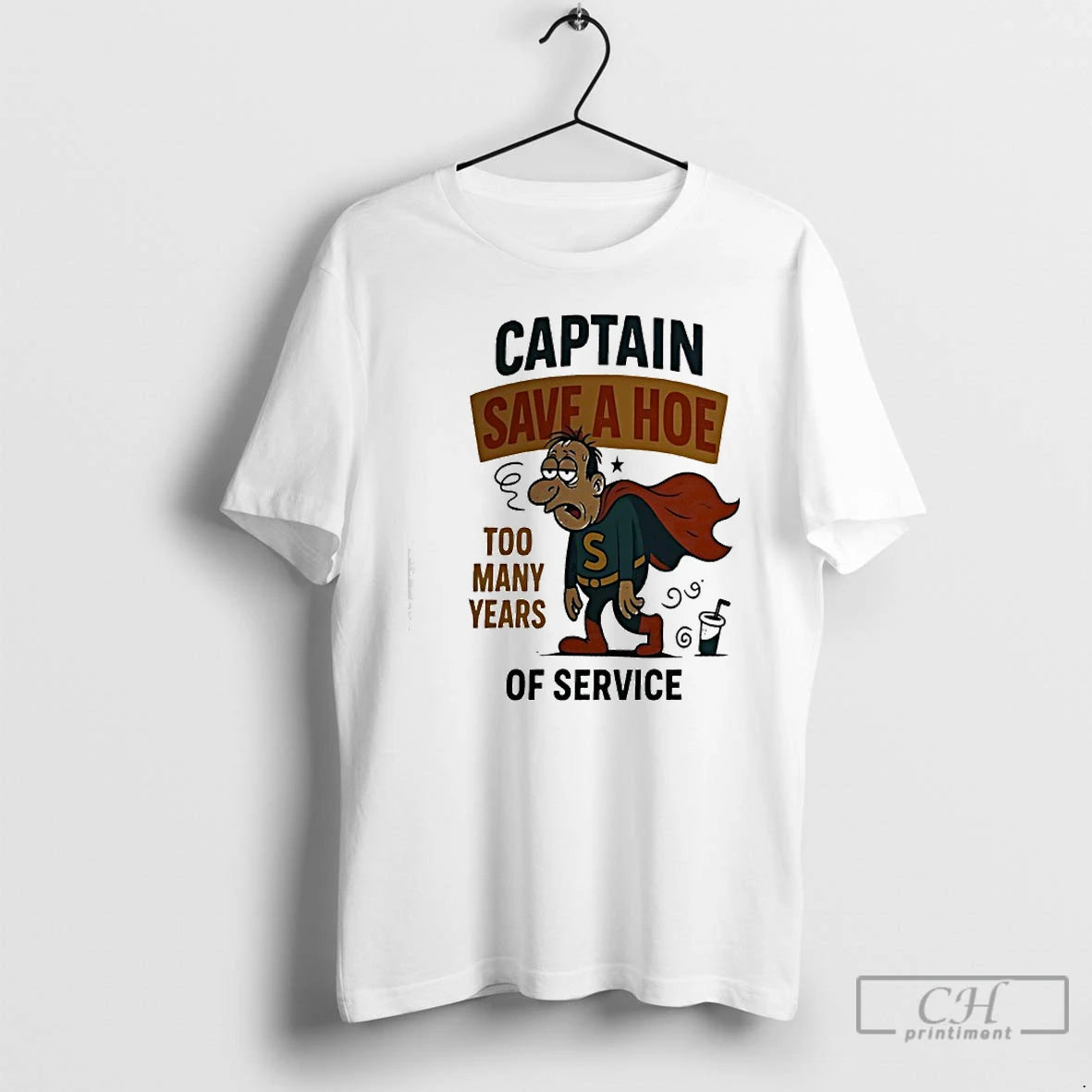 Premium Captain Save A Hoe Too Many Years Of Service T-Shirts, Hoodie, Sweatshirt | TeeBloomCo.com