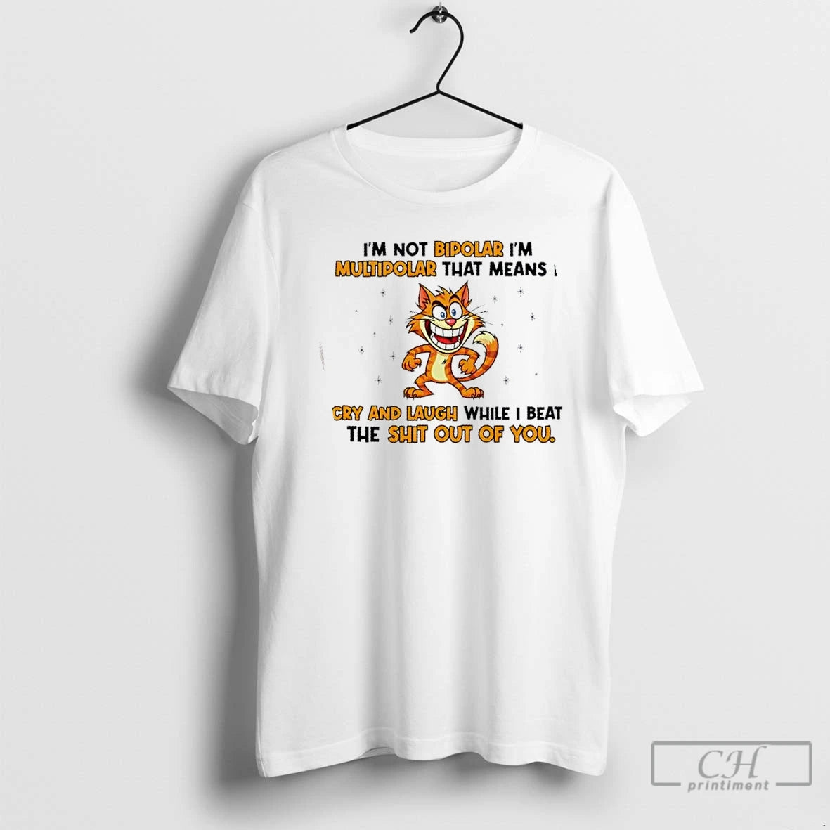 Premium Cat Im Not Bipolar Im Multipolar That Means I Cry And Laugh While T-Shirts, Hoodie, Sweatshirt | TeeBloomCo.com