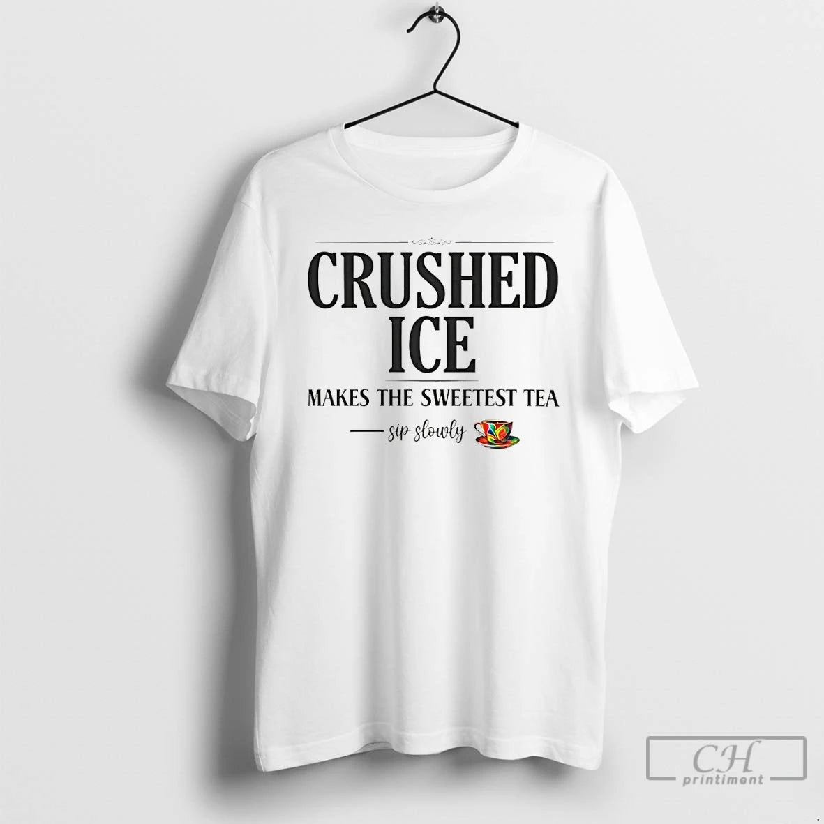 Premium Crushed Ice Makes The Sweetest Tea Sip Slowly T-Shirts, Hoodie, Sweatshirt | TeeBloomCo.com