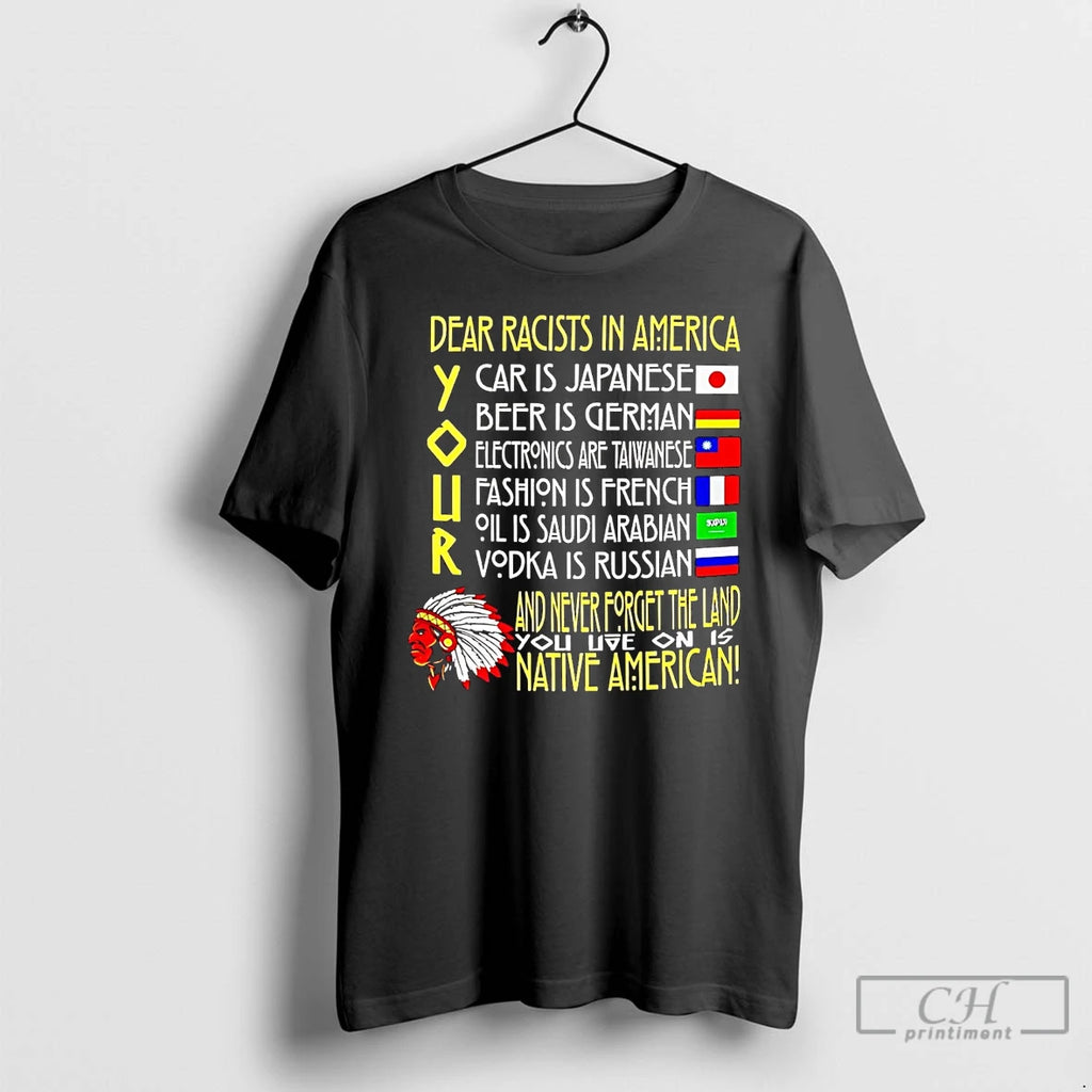 Premium Dear Racists In America And Never Forget The Land Native American T Shirts