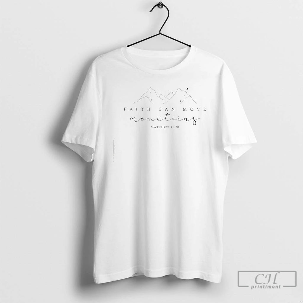 Premium Faith Can Move Mountains T-Shirts, Hoodie, Sweatshirt | TeeBloomCo.com