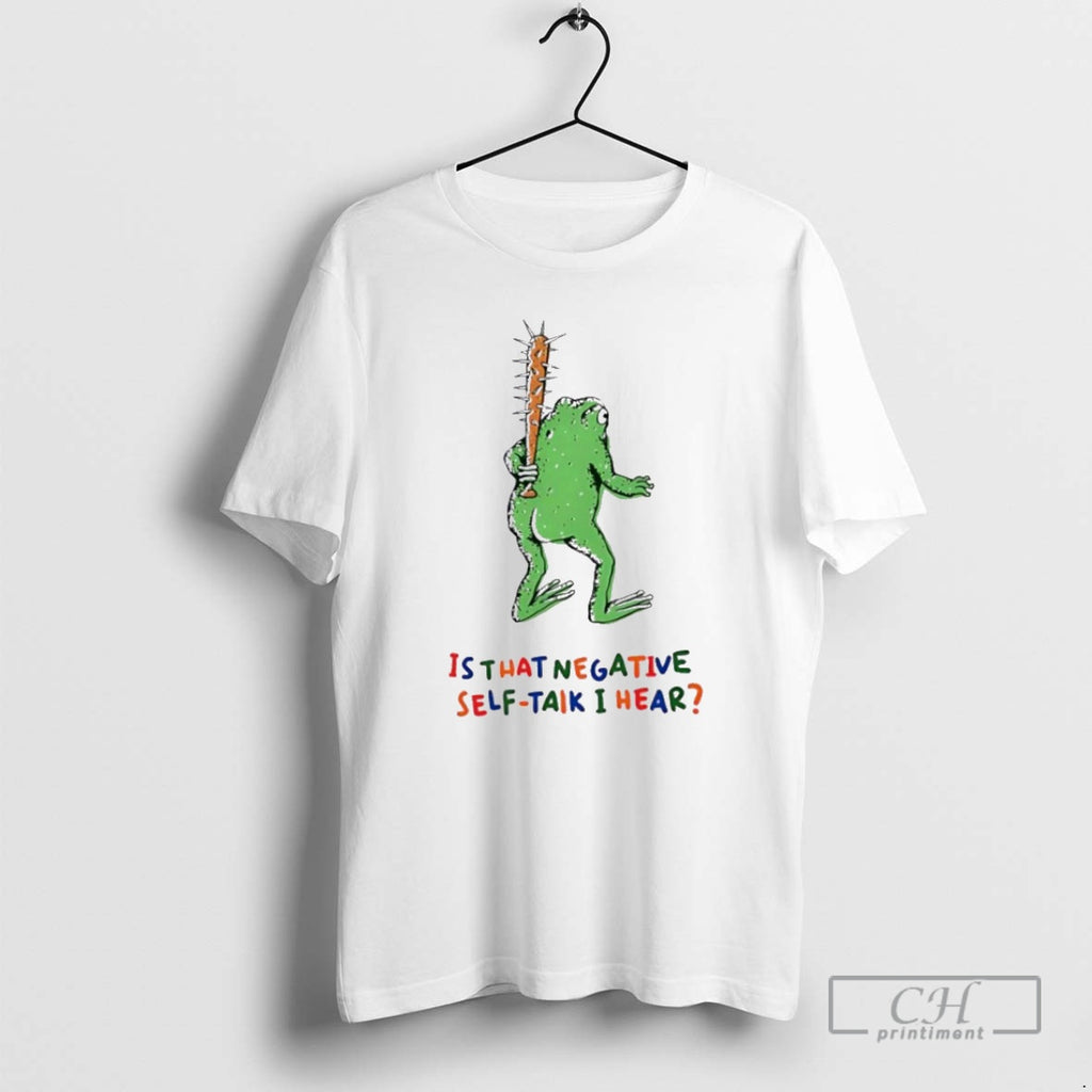 Premium Frog Is That Negative Self Talk I Hear Shirt Sweater Hoodie, Sweatshirt | TeeBloomCo.com