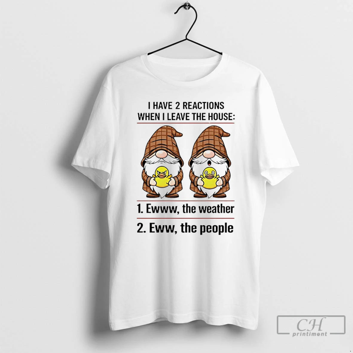 Premium Gnomes I Have 2 Reactions When I Leave The House T-Shirts, Hoodie, Sweatshirt | TeeBloomCo.com