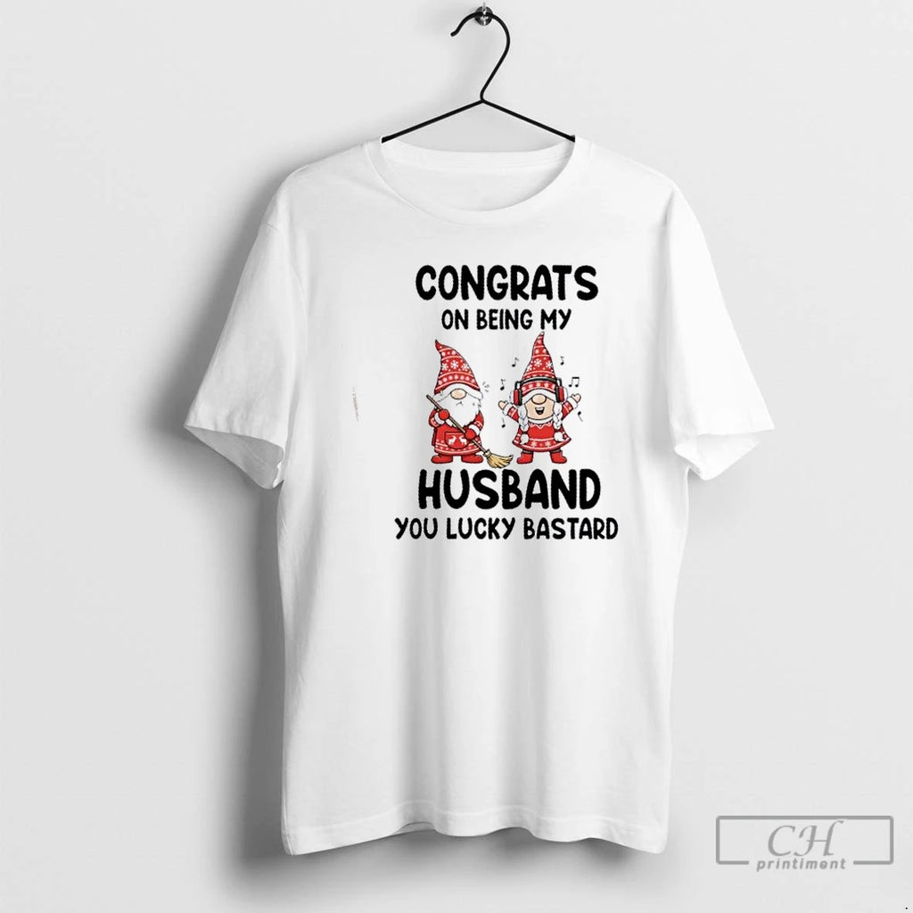 Premium Gnomes Congrats On Being My Husband You Lucky Bastard T-Shirts, Hoodie, Sweatshirt | TeeBloomCo.com