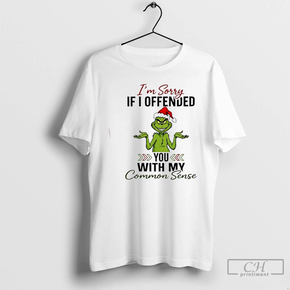 Premium Grinch Im Sorry If I Offended You With My Common Sense Christmas T Shirts Hoodie, Sweatshirt | TeeBloomCo.com